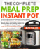The Complete Meal Prep Instant Pot Cookbook for Beginners #2019-20: Simple, Easy and Healthy Instant Pot Recipes for Smart People | Lose Up to 20 Pounds in 21 Days