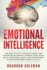 Emotional Intelligence: for a Better Life, Success at Work, and Happier Relationships. Improve Your Social Skills, Emotional Agility and Discover Why...Iq. (Eq 2.0) (Brandon Goleman Collection)