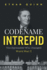 Codename Intrepid: the Spymaster Who Changed World War II