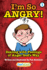 I'm So Angry!: Dealing with Feelings of Anger God's Way