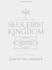 Seek First the Kingdom-Bible Study Book: Gods Invitation to Life and Joy in the Book of Matthew