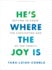 He's Where the Joy is-Teen Bible Study Book: Getting to Know the Captivating God of the Trinity