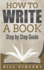 How to Write a Book Step By Step Guide
