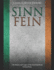 Sinn Fin: The History and Legacy of the Irish Republican Political Party