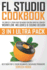 Fl Studio Cookbook (3 in 1 Ultra Pack): the Complete Fl Studio Guide for Making Your Own Songs on a Computer: Workflow, Melodies & Sound Design (Best