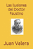 Las Ilusiones Del Doctor Faustino (Spanish Edition)