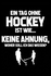 Tag Ohne Hockey? Unmoeglich! : Notizbuch / Notizheft Fuer Hockey-Fan Hockeyspieler-in A5 (6x9in) Dotted Punktraster
