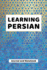 Learning Persian Journal and Notebook: a Modern Resource Note Book for Beginners and Students That Learn Persian