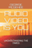 Audio Video Is You: Understanding the Times!