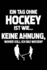 Tag Ohne Hockey? Unmglich! : Notizbuch / Notizheft Fr Hockey-Fan Hockeyspieler-in A5 (6x9in) Liniert Mit Linien (German Edition)