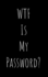 Wtf is My Password: Organizer, Log Book & Notebook for Passwords and Shit
