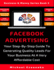 Facebook Advertising: Your Step-By-Step Guide to Generating Quality Leads for Your Business at a Very Affordable Cost