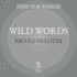 Wild Words: Rituals, Routines, and Rhythms for Braving the Writer's Path