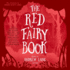 The Red Fairy Book (the Andrew Lang Fairy Book Series)