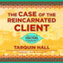 The Case of the Reincarnated Client: From the Files of Vish Puri, India's Most Private Investigator (the Vish Puri Mysteries) (Vish Puri Mysteries, 5)