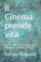 Il Cinema Prende Vita: Anni Di Ricordi Di Cineforum. Per Collegare Il Presente Al Futuro (Italian Edition)