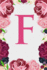 F: Letter F Monogram Initials Burgundy Pink & Red Rose Floral Notebook & Journal
