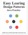 Easy Learning Design Patterns Java Practice: Reusable Object-Oriented Software