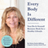 Every Body is Different: Your Do-It-Yourself Resource Book for a Healthy Lifestyle