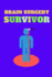 Brain Surgery Survivor: Funny and Motivational Notebook for People Who Have Had Brain Surgery