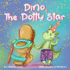 Dino, the Potty Star: Potty Training Older Children, Stubborn Kids, and Baby Boys and Girls Who Refuse to Give Up Their Diapers. the Funniest Dinosaurs Book for Children 3-5 Years-Old