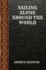 Sailing Alone Around the World: By Joshua Slocum (Classic Books)