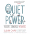 Quiet Power: the Secret Strengths of Introverts