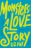 Monsters: a Love Story