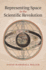 Representing Space in the Scientific Revolution