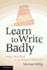 Learn to Write Badly: How to Succeed in the Social Sciences