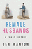 Female Husbands: a Trans History