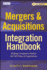 Mergers & Acquisitions Integration Handbook, + Website: Helping Companies Realize the Full Value of Acquisitions