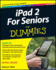Ipad 2 for Seniors for Dummies, 3rd Edition
