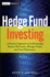 Hedge Fund Investing: a Practical Approach to Understanding Investor Motivation, Manager Profits, and Fund Performance