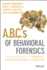 A.B.C. 'S of Behavioral Forensics  Applying Psychology to Financial Fraud Prevention and Detection