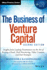 The Business of Venture Capital: Insights From Leading Practitioners on the Art of Raising a Fund, Deal Structuring, Value Creation, and Exit Strategi