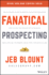 Fanatical Prospecting: How to Open Doors, Engage Prospects, and Make One Last Call Format: Hardcover