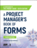 A Project Managers Book of Forms a Companion to the Pmbok Guide