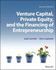 Venture Capital, Private Equity, and the Financing of Entrepreneurship, Second Edition