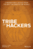 Tribe of Hackers: Cybersecurity Advice From the Best Hackers in the World