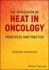 The Application of Heat in Oncology-Principles and Practice
