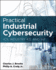 Practical Industrial Cybersecurity: Ics, Industry 4.0, and Iiot