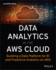 Data Analytics in the AWS Cloud: Building a Data Platform for Bi and Predictive Analytics on AWS