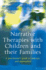 Narrative Therapies With Children and Their Families: a Practitioner's Guide to Concepts and Approaches
