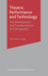 Theatre, Performance and Technology: the Development and Transformation of Scenography