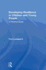 Developing Resilience in Children and Young People: A Practical Guide