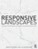 Responsive Landscapes: Strategies for Responsive Technologies in Landscape Architecture
