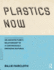 Plastics Now: on Architecture's Relationship to a Continuously Emerging Material