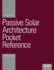 Passive Solar Architecture Pocket Reference (Energy Pocket Reference)