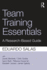 Team Training Essentials: a Research-Based Guide